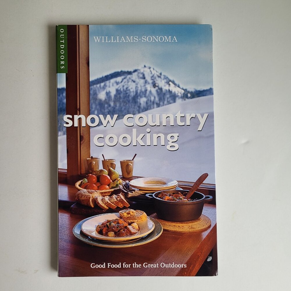 5/$15 Cookbook Williams Sonoma Snow Country Cooking Outdoors Recipes SC 1999